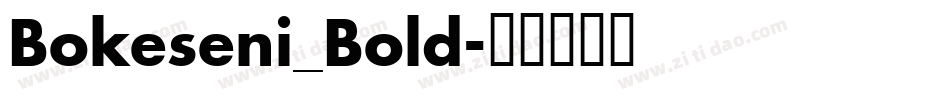 Bokeseni_Bold字体转换