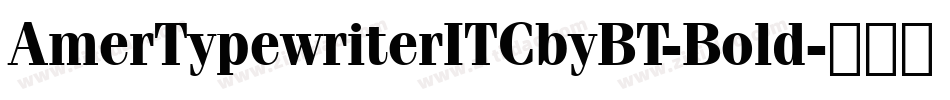AmerTypewriterITCbyBT-Bold字体转换