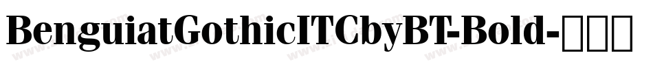 BenguiatGothicITCbyBT-Bold字体转换