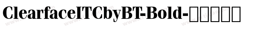 ClearfaceITCbyBT-Bold字体转换