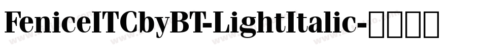 FeniceITCbyBT-LightItalic字体转换