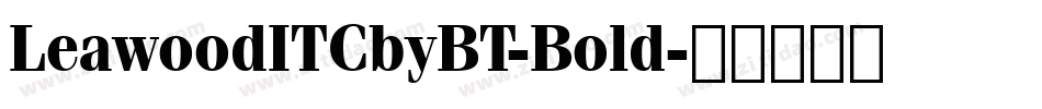 LeawoodITCbyBT-Bold字体转换