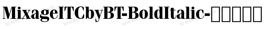 MixageITCbyBT-BoldItalic字体转换