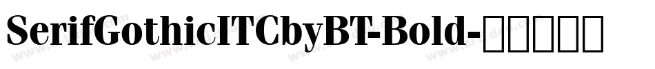 SerifGothicITCbyBT-Bold字体转换