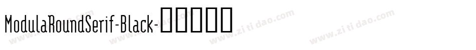 ModulaRoundSerif-Black字体转换