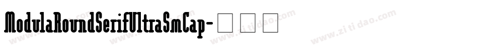 ModulaRoundSerifUltraSmCap字体转换