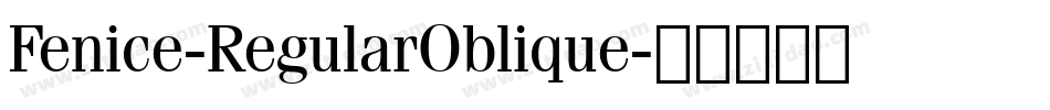 Fenice-RegularOblique字体转换