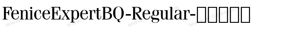 FeniceExpertBQ-Regular字体转换
