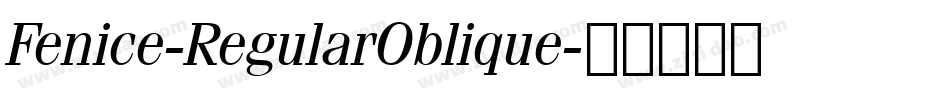 Fenice-RegularOblique字体转换