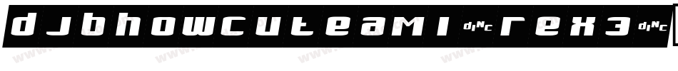 DjbHowCuteAmI-ReX3字体转换