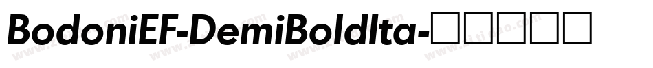 BodoniEF-DemiBoldIta字体转换 BodoniEF-DemiBoldIta字体转换