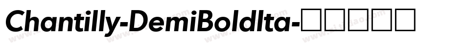 Chantilly-DemiBoldIta字体转换
