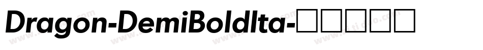 Dragon-DemiBoldIta字体转换 Dragon-DemiBoldIta字体转换