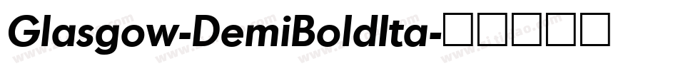 Glasgow-DemiBoldIta字体转换 Glasgow-DemiBoldIta字体转换
