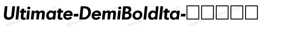 Ultimate-DemiBoldIta字体转换