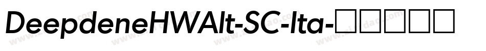 DeepdeneHWAlt-SC-Ita字体转换