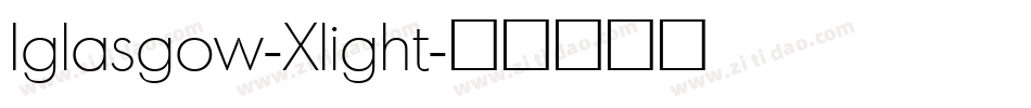 Iglasgow-Xlight字体转换