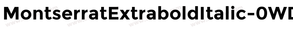 MontserratExtraboldItalic-0WDM4字体转换