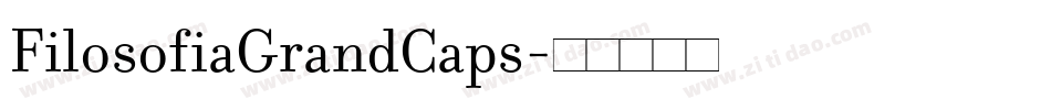FilosofiaGrandCaps字体转换