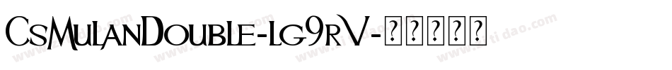 CsMulanDouble-lg9rV字体转换