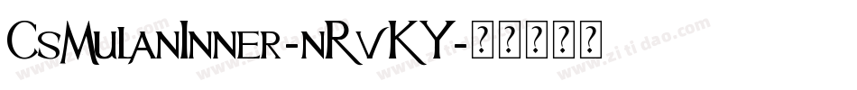 CsMulanInner-nRvKY字体转换