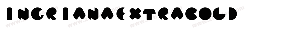 IngrianaExtraBold字体转换