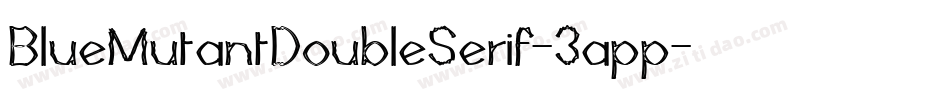 BlueMutantDoubleSerif-3app字体转换