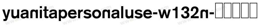 YuanitaPersonalUse-w132n字体转换