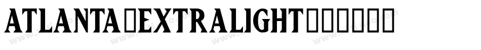 Atlanta-ExtraLight字体转换