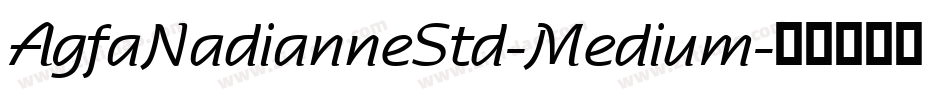 AgfaNadianneStd-Medium字体转换