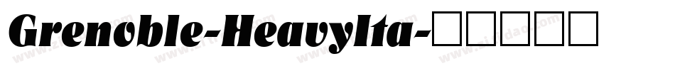 Grenoble-HeavyIta字体转换