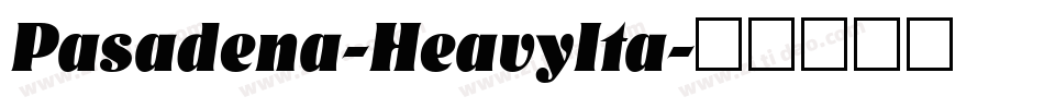 Pasadena-HeavyIta字体转换