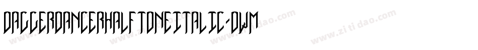 DaggerDancerHalftoneItalic-owM50字体转换