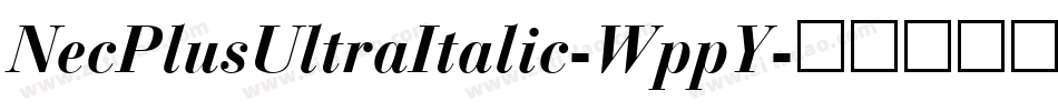 NecPlusUltraItalic-WppY字体转换
