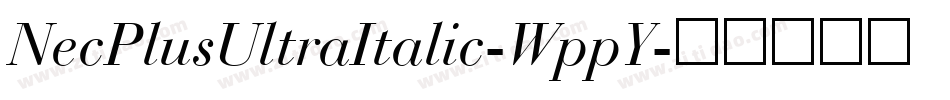 NecPlusUltraItalic-WppY字体转换