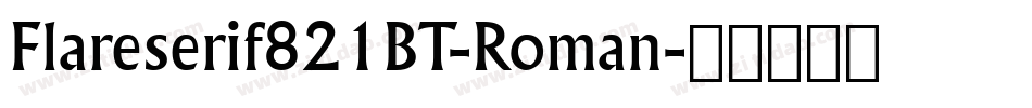 Flareserif821BT-Roman字体转换