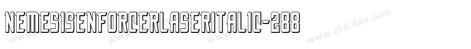 NemesisEnforcerLaserItalic-2888字体转换 NemesisEnforcerLaserItalic-2888字体转换