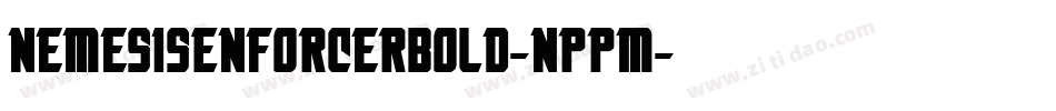 NemesisEnforcerBold-nppM字体转换