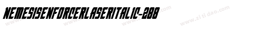NemesisEnforcerLaserItalic-2888字体转换 NemesisEnforcerLaserItalic-2888字体转换