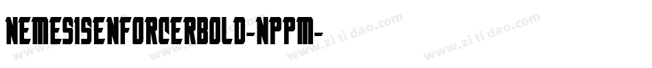 NemesisEnforcerBold-nppM字体转换