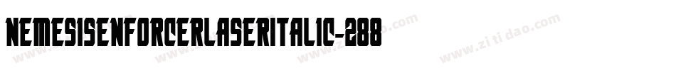 NemesisEnforcerLaserItalic-2888字体转换 NemesisEnforcerLaserItalic-2888字体转换