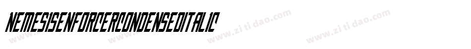 NemesisEnforcerCondensedItalic-Y22j字体转换 NemesisEnforcerCondensedItalic-Y22j字体转换