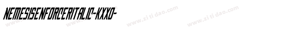 NemesisEnforcerItalic-Kxxo字体转换 NemesisEnforcerItalic-Kxxo字体转换