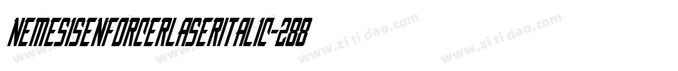 NemesisEnforcerLaserItalic-2888字体转换 NemesisEnforcerLaserItalic-2888字体转换