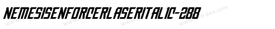 NemesisEnforcerLaserItalic-2888字体转换 NemesisEnforcerLaserItalic-2888字体转换