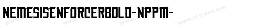 NemesisEnforcerBold-nppM字体转换