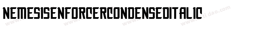 NemesisEnforcerCondensedItalic-Y22j字体转换 NemesisEnforcerCondensedItalic-Y22j字体转换