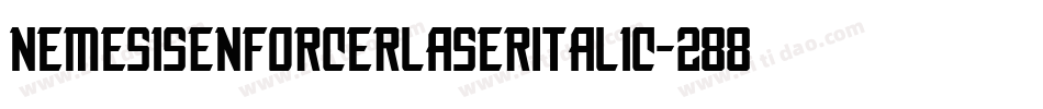 NemesisEnforcerLaserItalic-2888字体转换 NemesisEnforcerLaserItalic-2888字体转换