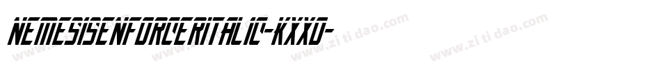NemesisEnforcerItalic-Kxxo字体转换 NemesisEnforcerItalic-Kxxo字体转换