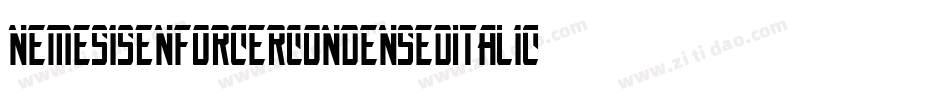NemesisEnforcerCondensedItalic-Y22j字体转换 NemesisEnforcerCondensedItalic-Y22j字体转换